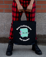 Ban Politicians, Not Books- Canvas Tote Bag