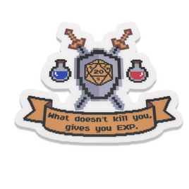 What doesn’t kill you gives you exp sticker